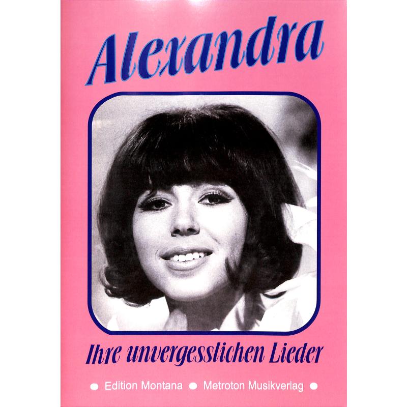 Alexandra Ihre unvergesslichen Lieder